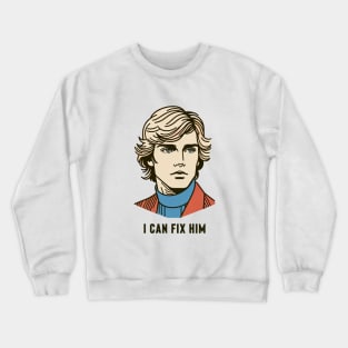 Coriolanus I can fix him Crewneck Sweatshirt